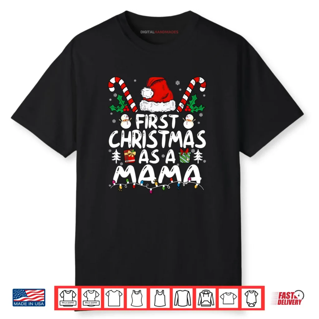 First Christmas As A Mama New Mama Shirt