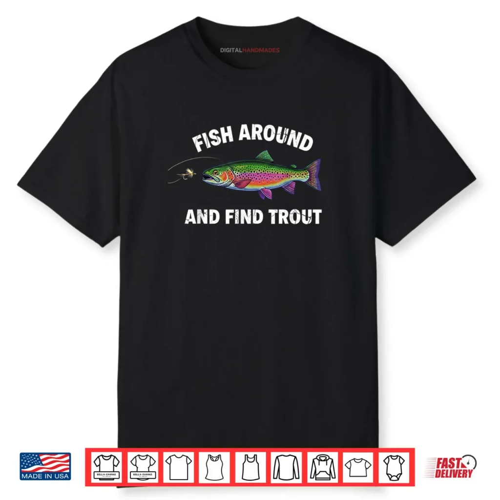 Fish Around and Find Trout Vintage Fishing Shirt