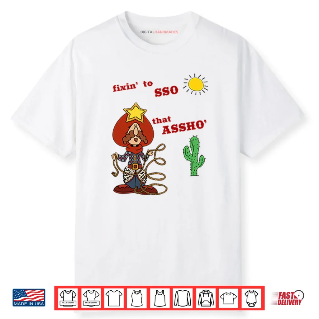 Fixin’ To Lasso That Assho’ Shirt 1 Fixin’ To Lasso That Assho’ Shirt