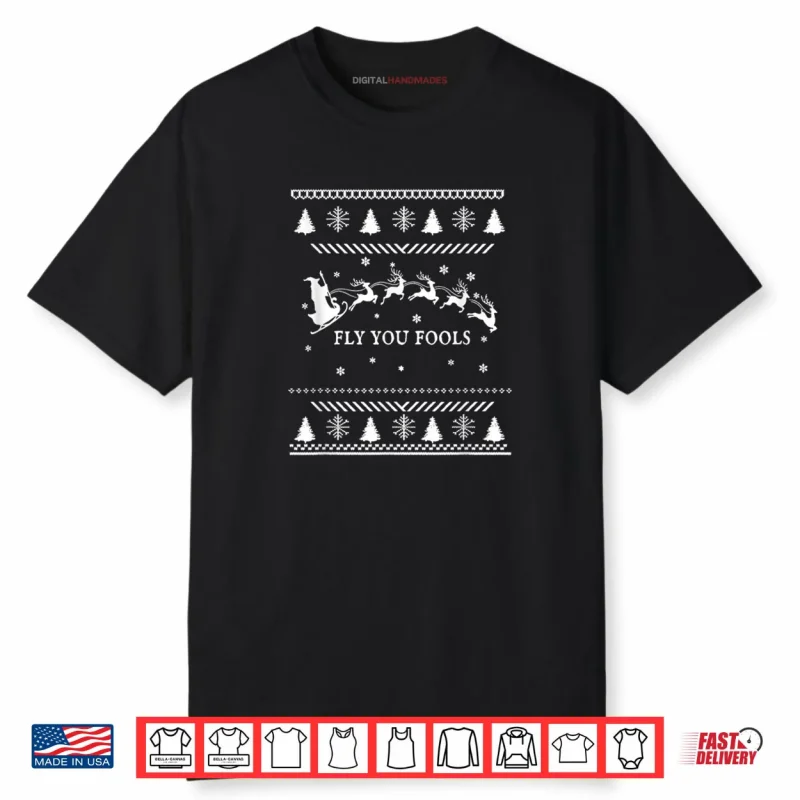 Fly You Fools Wizard Santa Sleigh Reindeer Christmas Shirt