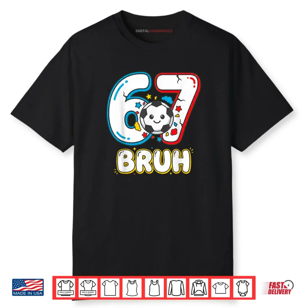Football Six Seven Drip 67 Meme 6 7 Soccer Football Shirt 1 Football Six Seven Drip 67 Meme 6 7 Soccer Football Shirt