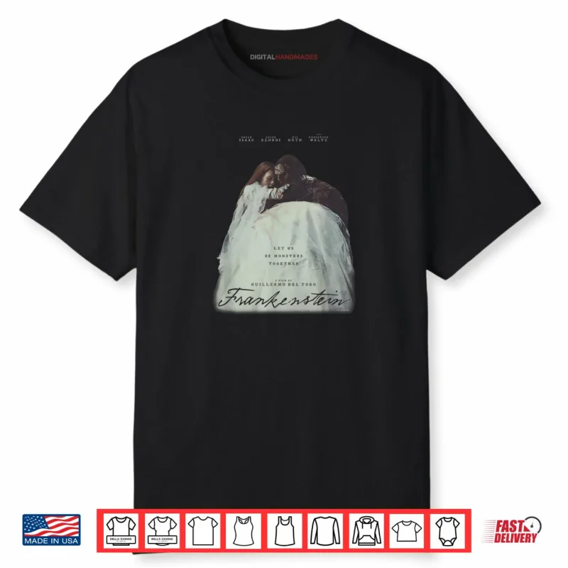 Frankenstein Let Us Be Monsters Together Shirt