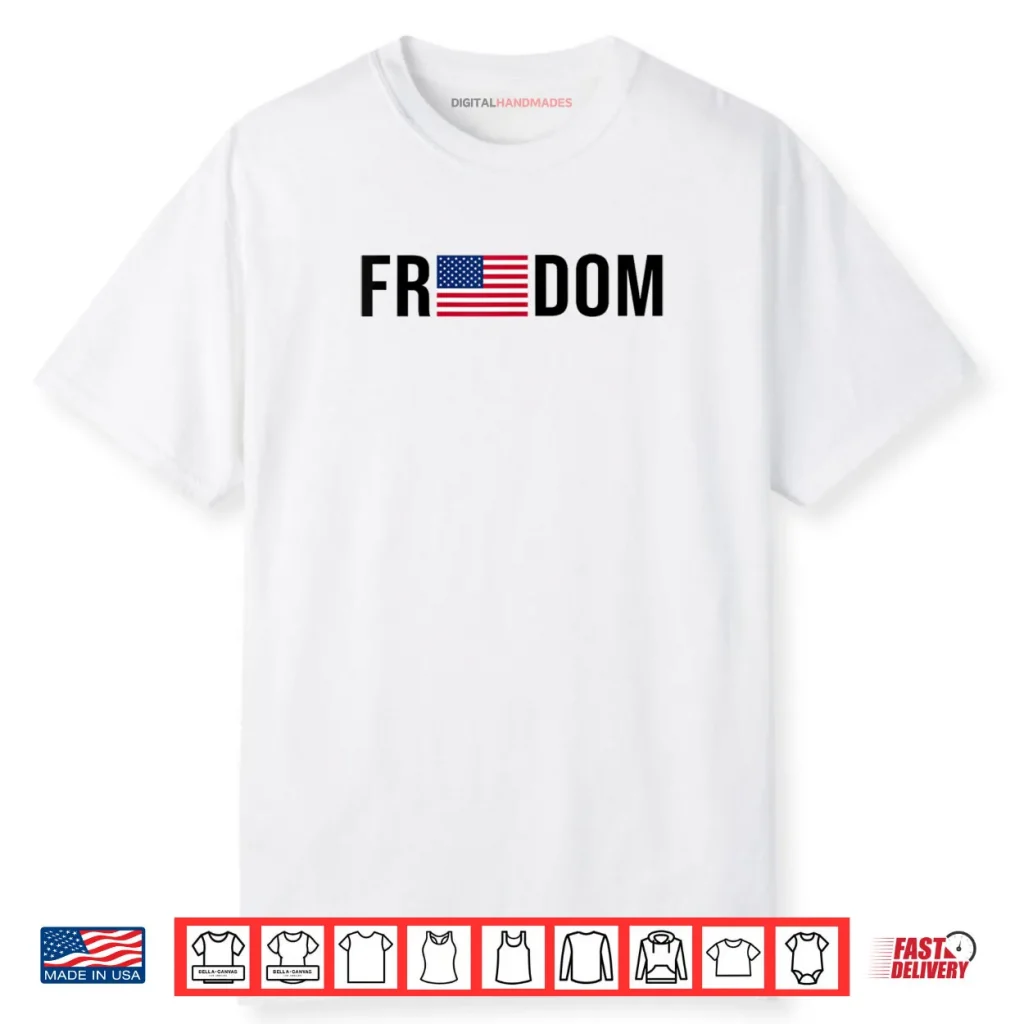 Freedom American Flag Freedom Shirt 1 Freedom American Flag Freedom Shirt