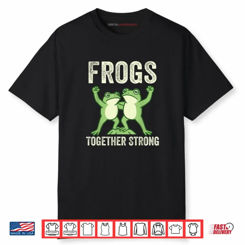 Frogs Together Strong Portland Frog Protest Shirt