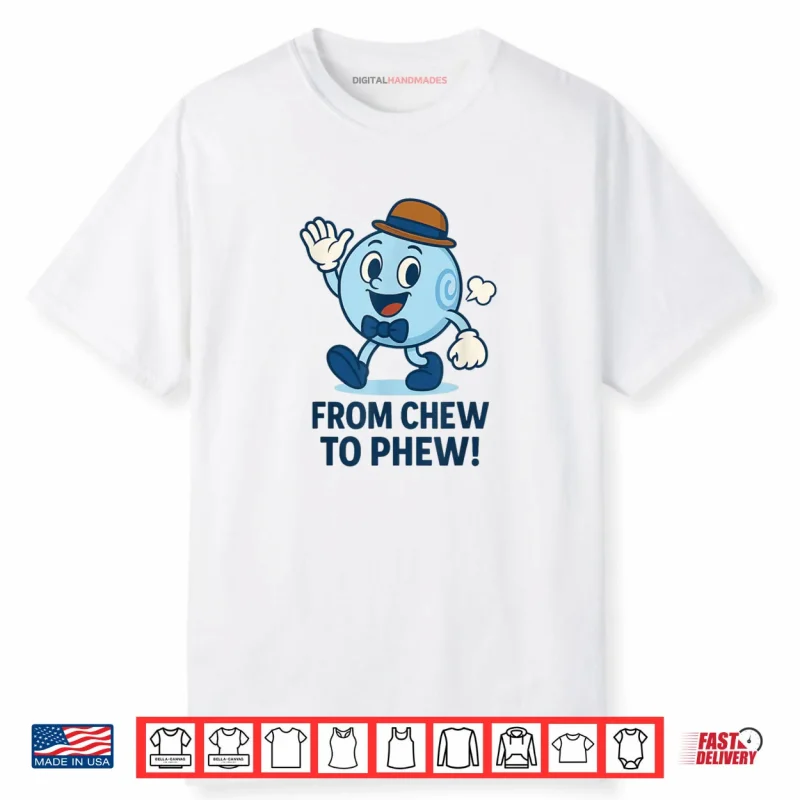 From Chew to Phew Bubbleton Funny Mascot for Science Fans Shirt