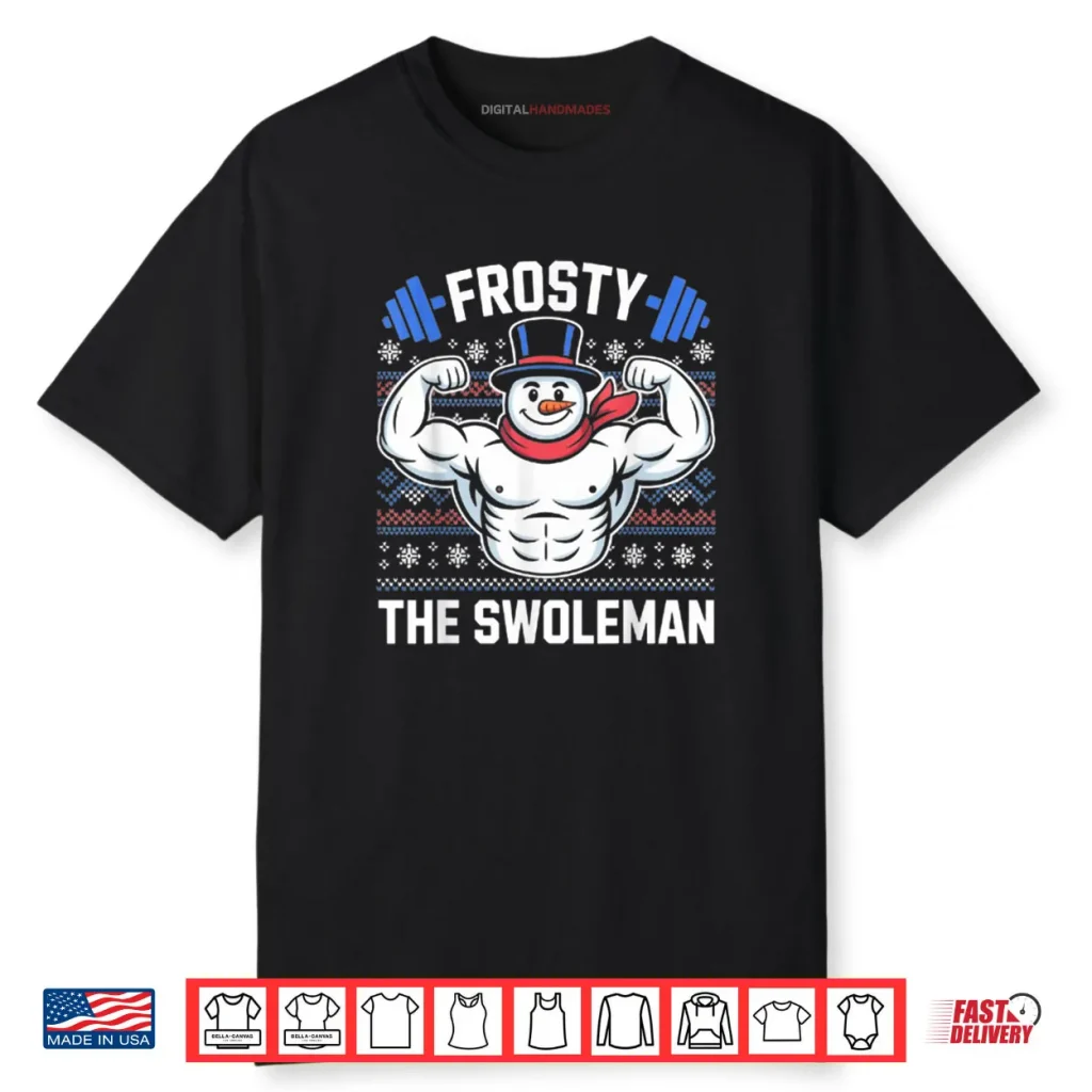 Frosty The Swoleman Funny Ugly Christmas Sweater Gym Workout Shirt