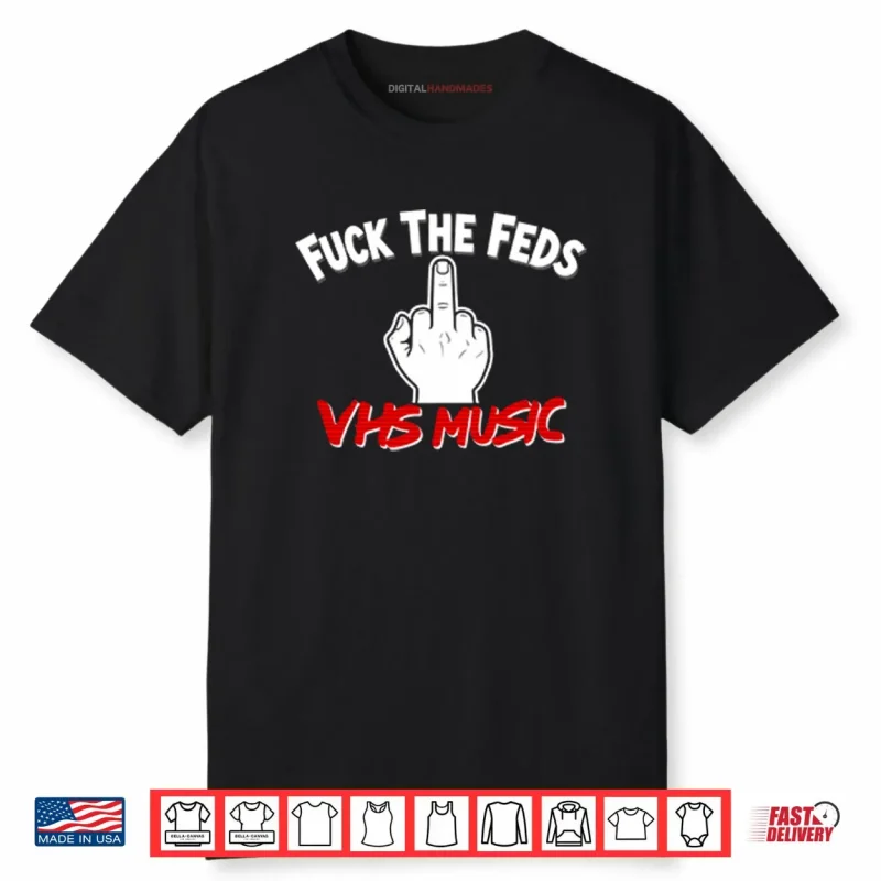 Fuck The Feds VHS Music Shirt
