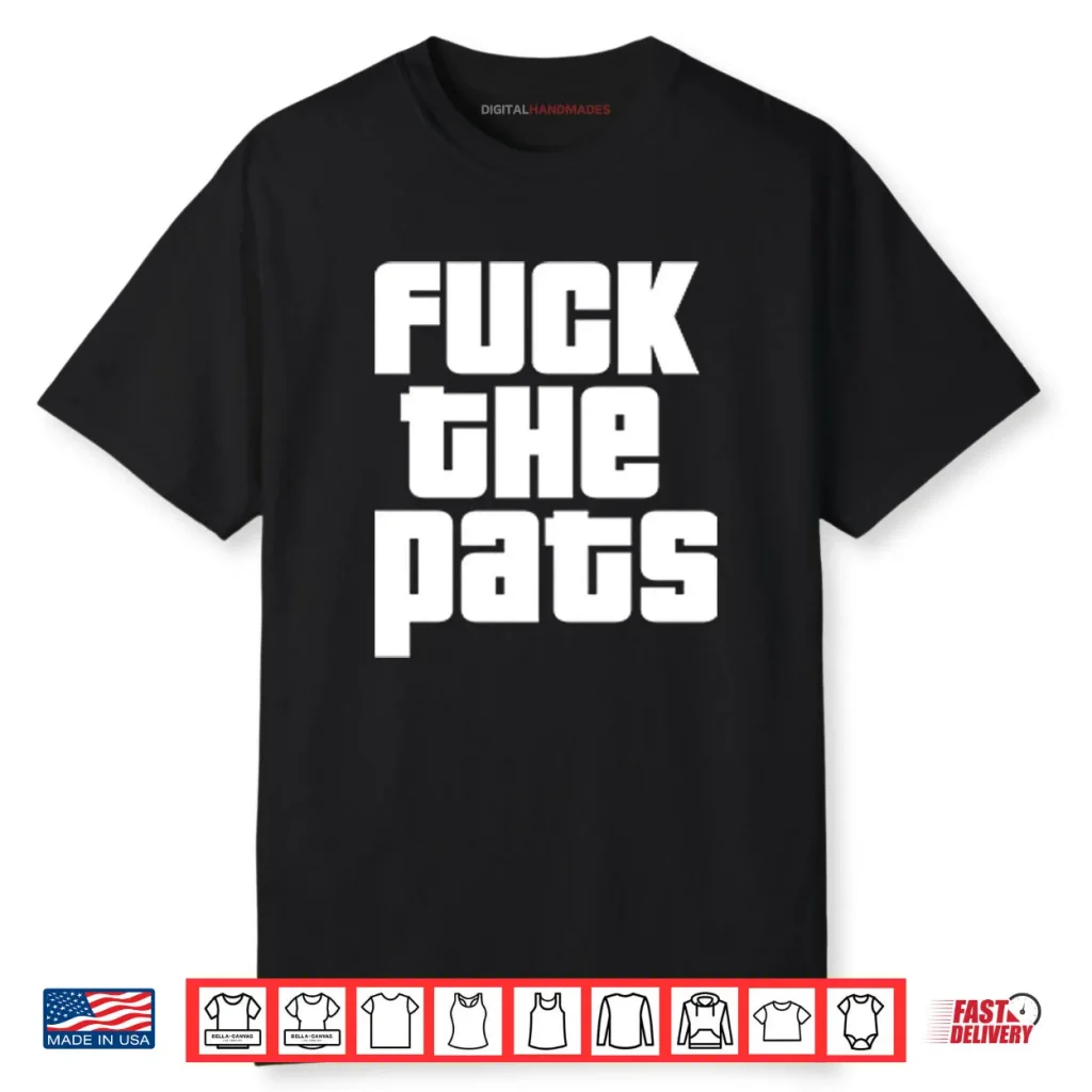 Fuck The Pats T Shirt 1 Fuck The Pats T Shirt