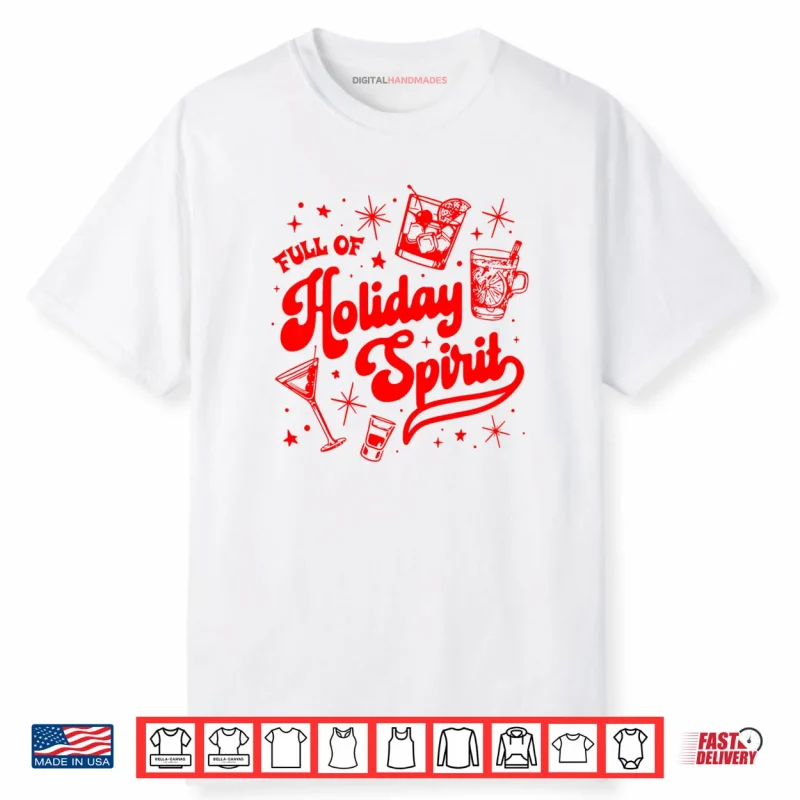 Full of Holiday Spirit Christmas Drinking Retro Cocktails Shirt