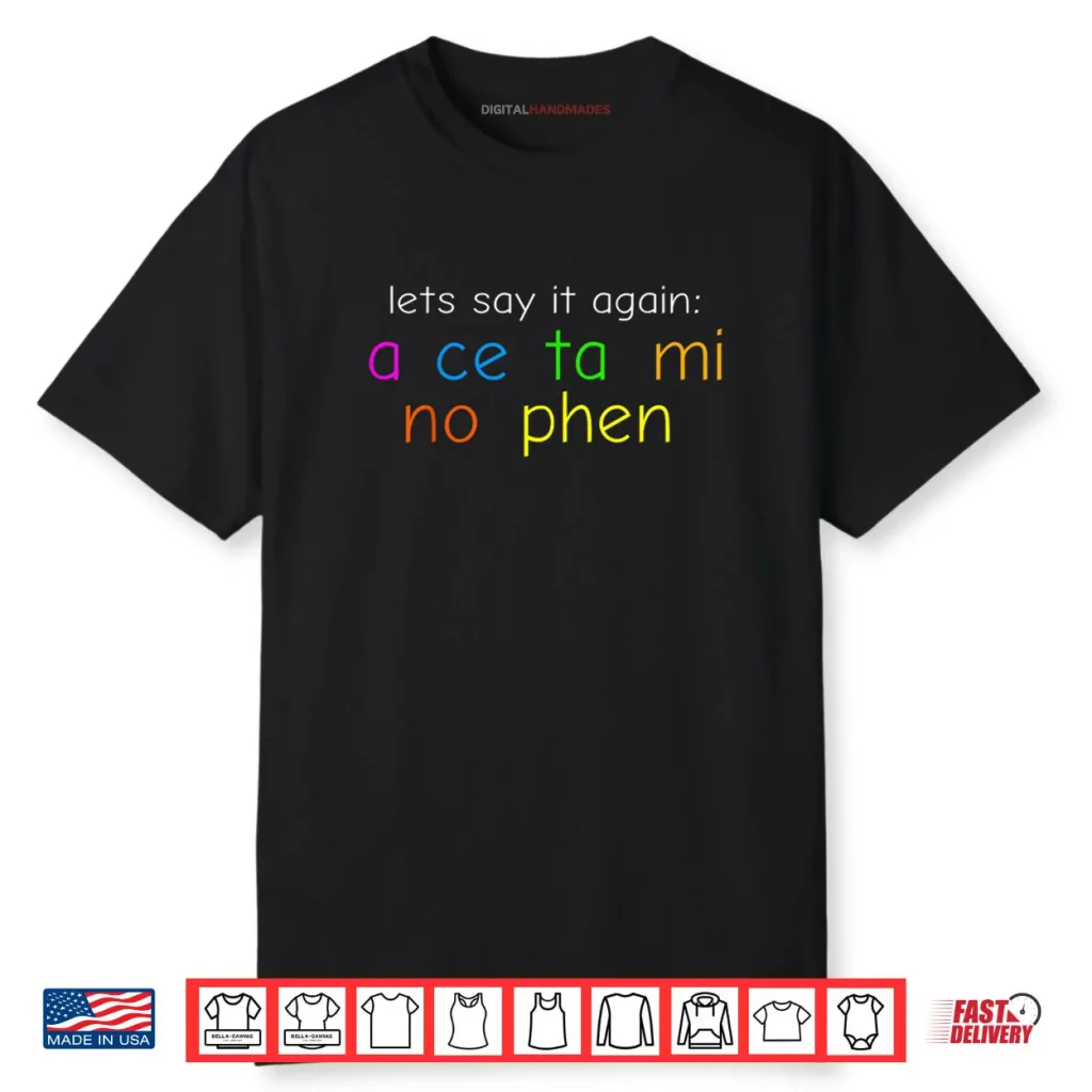 Fun Colorful Acetaminophen Pronounce Shirt 1 Fun Colorful Acetaminophen Pronounce Shirt