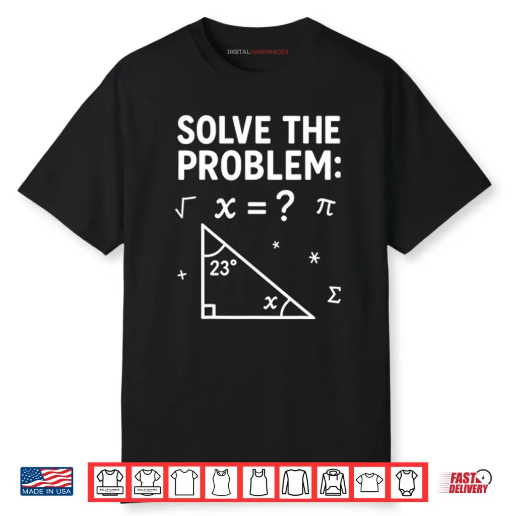 Funny 67 Math Meme Solve The Problem Teacher For Student Shirt 1 Funny 67 Math Meme Solve The Problem Teacher For Student Shirt