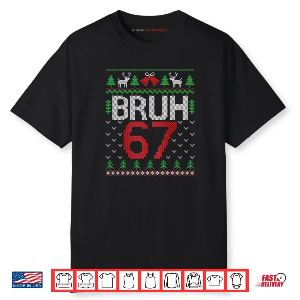 Funny 67 Six Seven Bruh Ugly Christmas Shirt