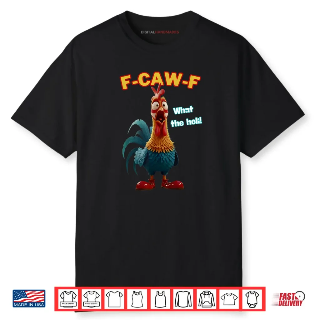 Funny Chicken F CAW F What The Heli Poultry Humor Shirt 1 Funny Chicken F CAW F What The Heli Poultry Humor Shirt