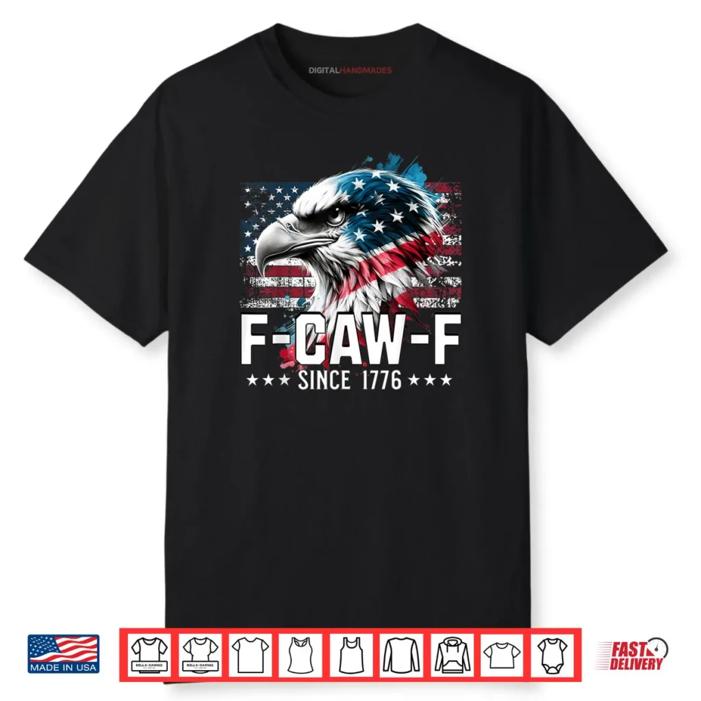 Funny Eagle American Flag F Caw F Since 1776 Shirt 1 Funny Eagle American Flag F Caw F Since 1776 Shirt