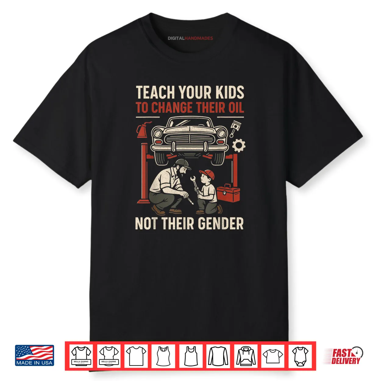 Funny Teach Your Kids to Change Their Oil Not Their Gender Shirt