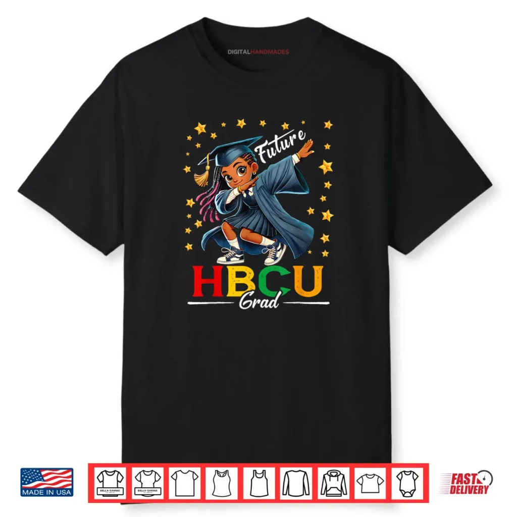 Future HBCU Grad History Black Girl Graduation HBCU Shirt 1 Future HBCU Grad History Black Girl Graduation HBCU Shirt