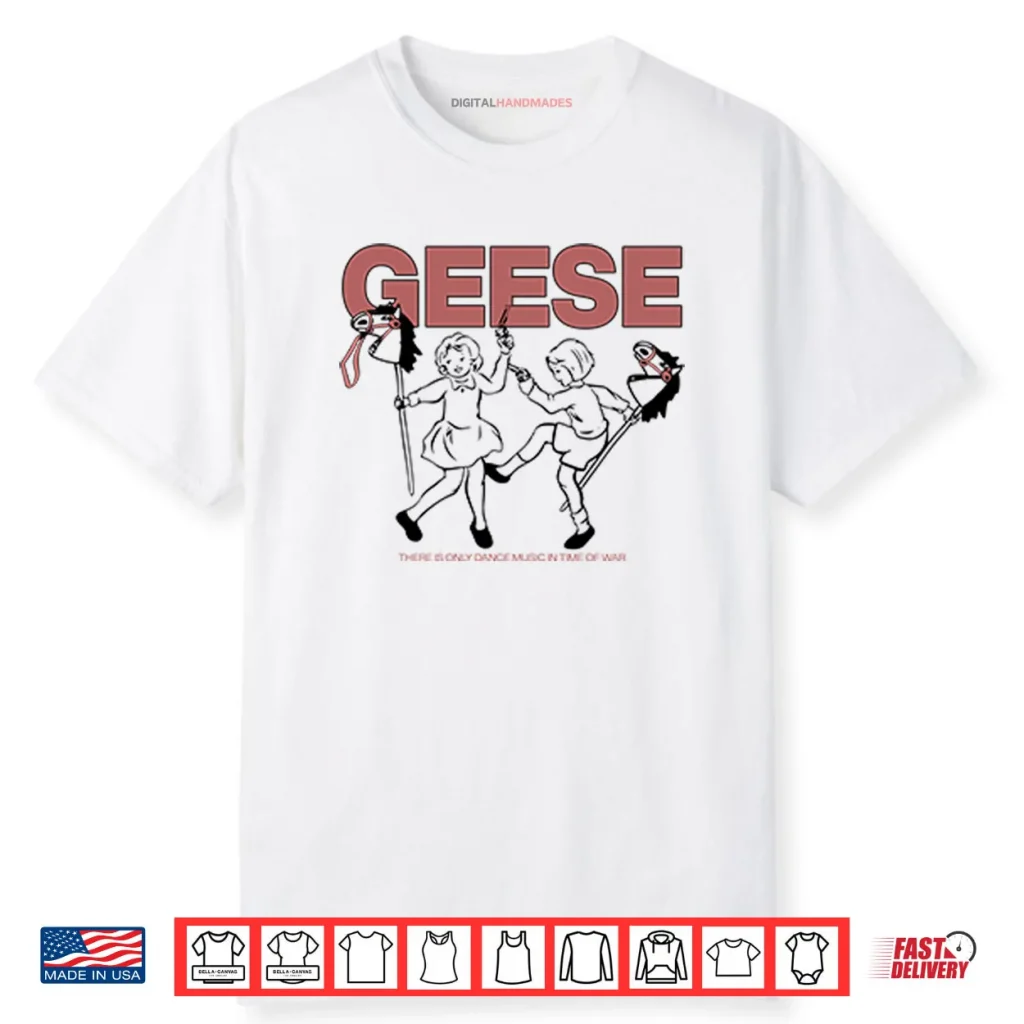 Geese There Is Only Dance Music In Time Of War Shirt 1 Geese There Is Only Dance Music In Time Of War Shirt