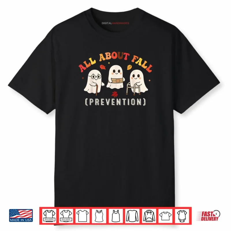 Ghost All About Fall Prevention Fall Physical Therapy PT OT Shirt