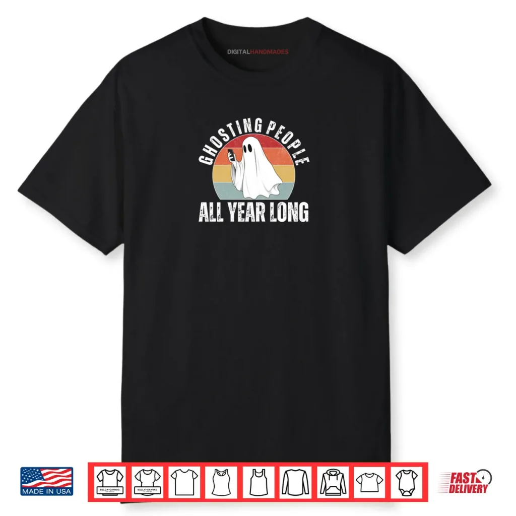 Ghosting People All Year Long Halloween Ghost Costume Shirt 1 Ghosting People All Year Long Halloween Ghost Costume Shirt