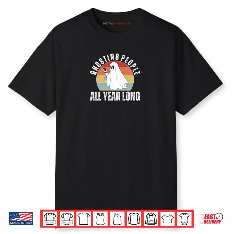 Ghosting People All Year Long Halloween Ghost Costume Shirt