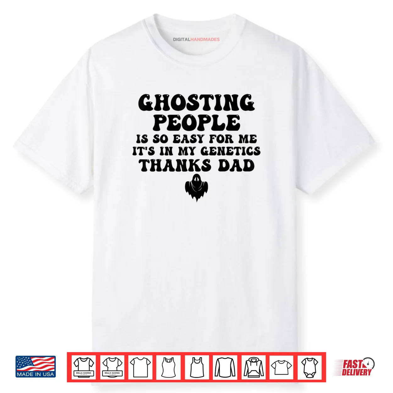 Ghosting People Is So Easy For Me It’s In My Genetics Thanks Shirt