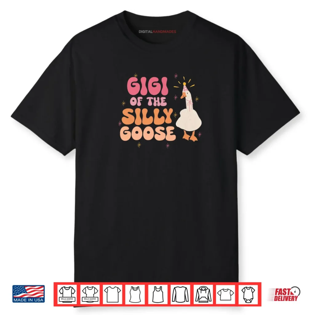 Gigi of The Silly Goose 1st Birthday Girl Family Matching Shirt 1 Gigi of The Silly Goose 1st Birthday Girl Family Matching Shirt