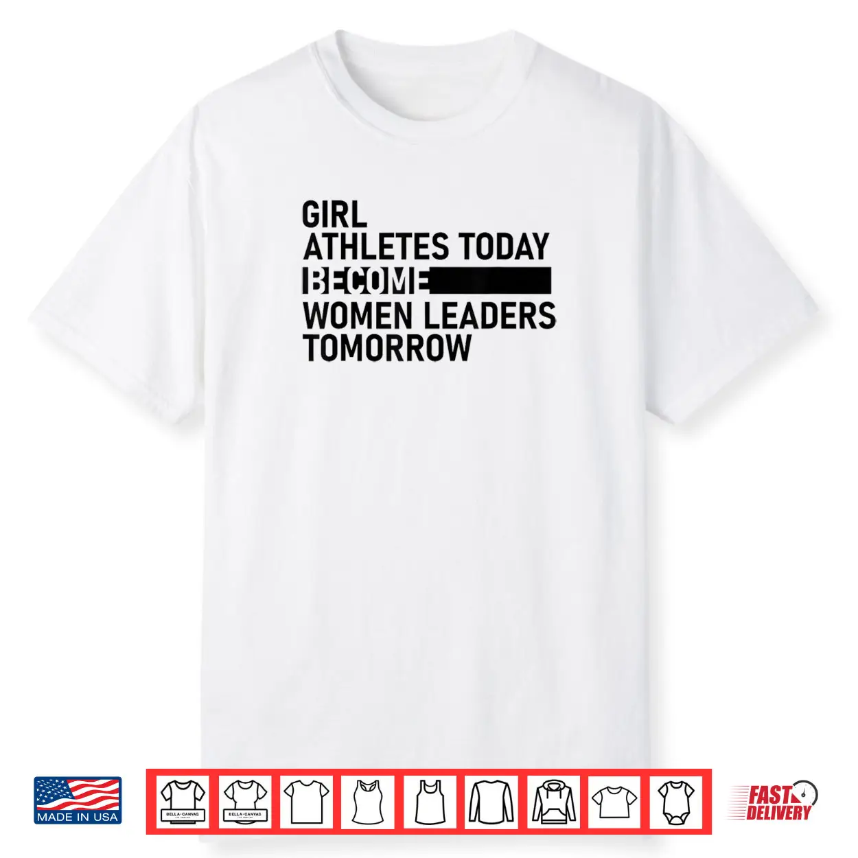 Girl Athletes Today Become Women Leaders Tomorrow Shirt