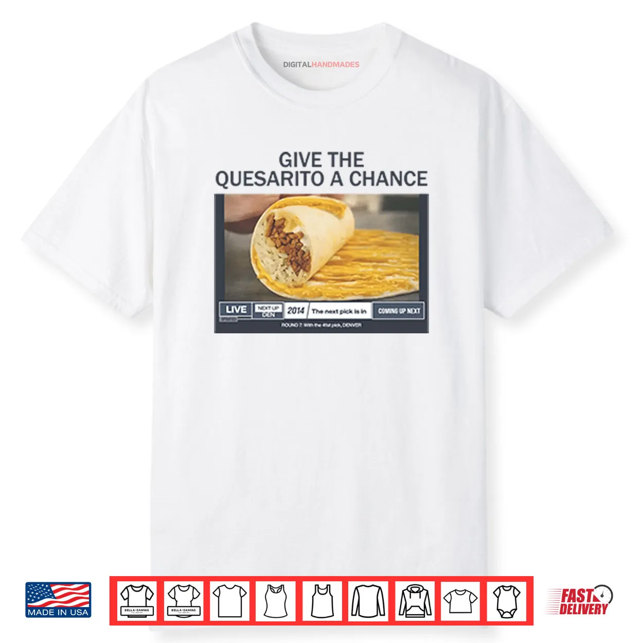 Give The Quesarito A Chance Shirt