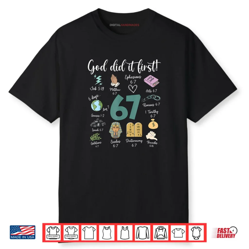 God Did It First 67 Six Seven Meme Christian Bible Shirt 1 God Did It First 67 Six Seven Meme Christian Bible Shirt