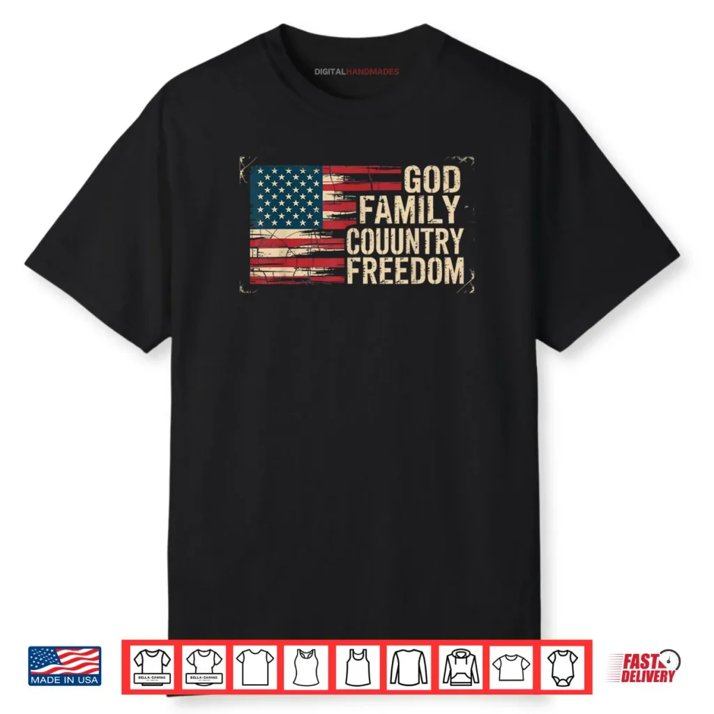 God Family Country Freedom USA Flag Shirt 1 God Family Country Freedom USA Flag Shirt