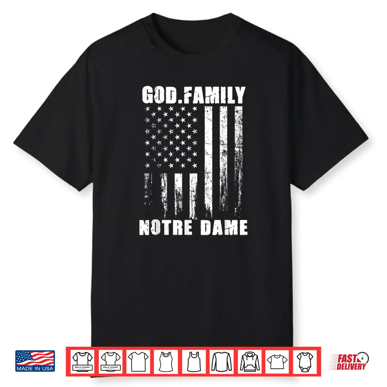 God First Family Second Then Notre USA Flag Patriotic Dame Shirt