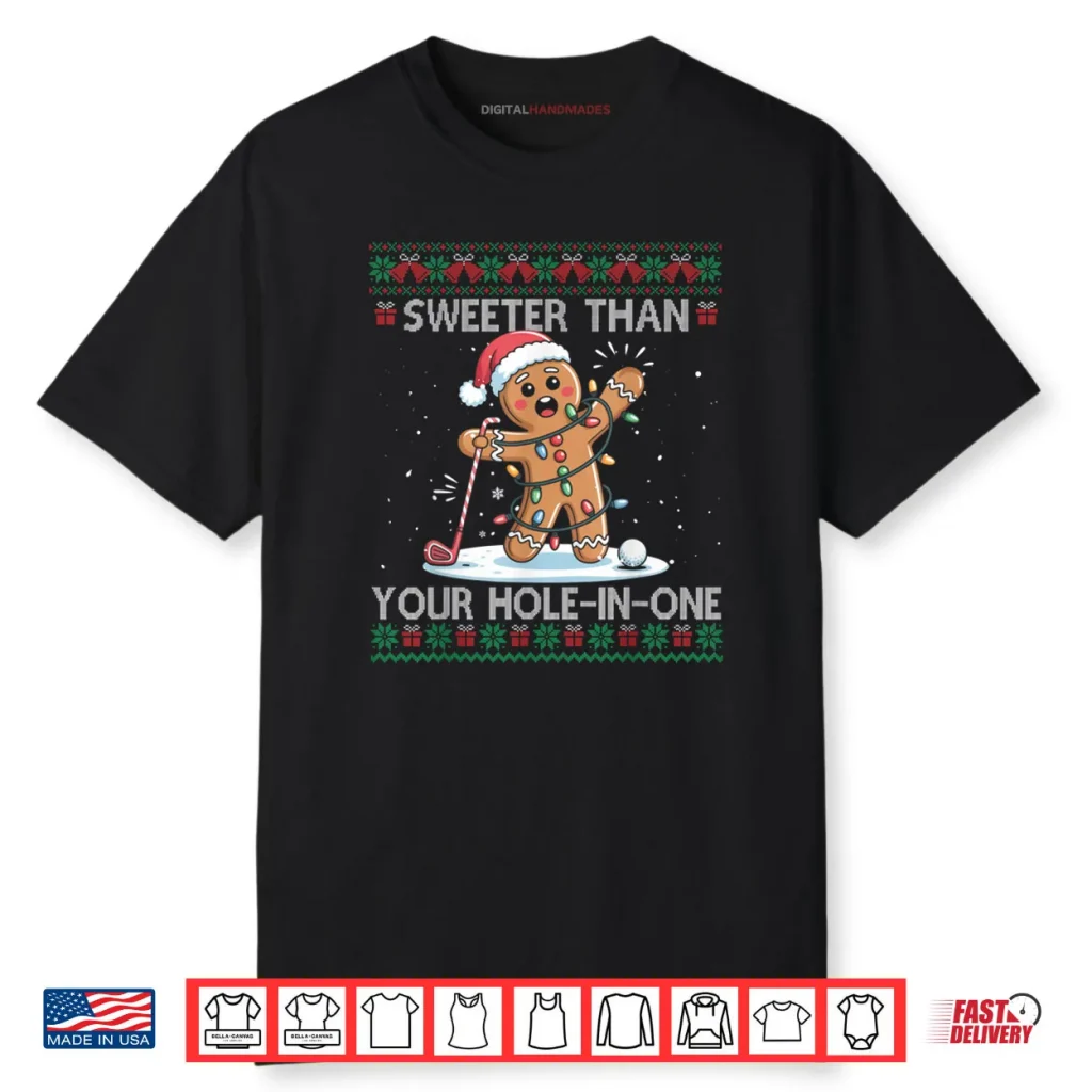 Golf Christmas Gingerbread Sweeter Than Your Hole in one Shirt 1 Golf Christmas Gingerbread Sweeter Than Your Hole in one Shirt