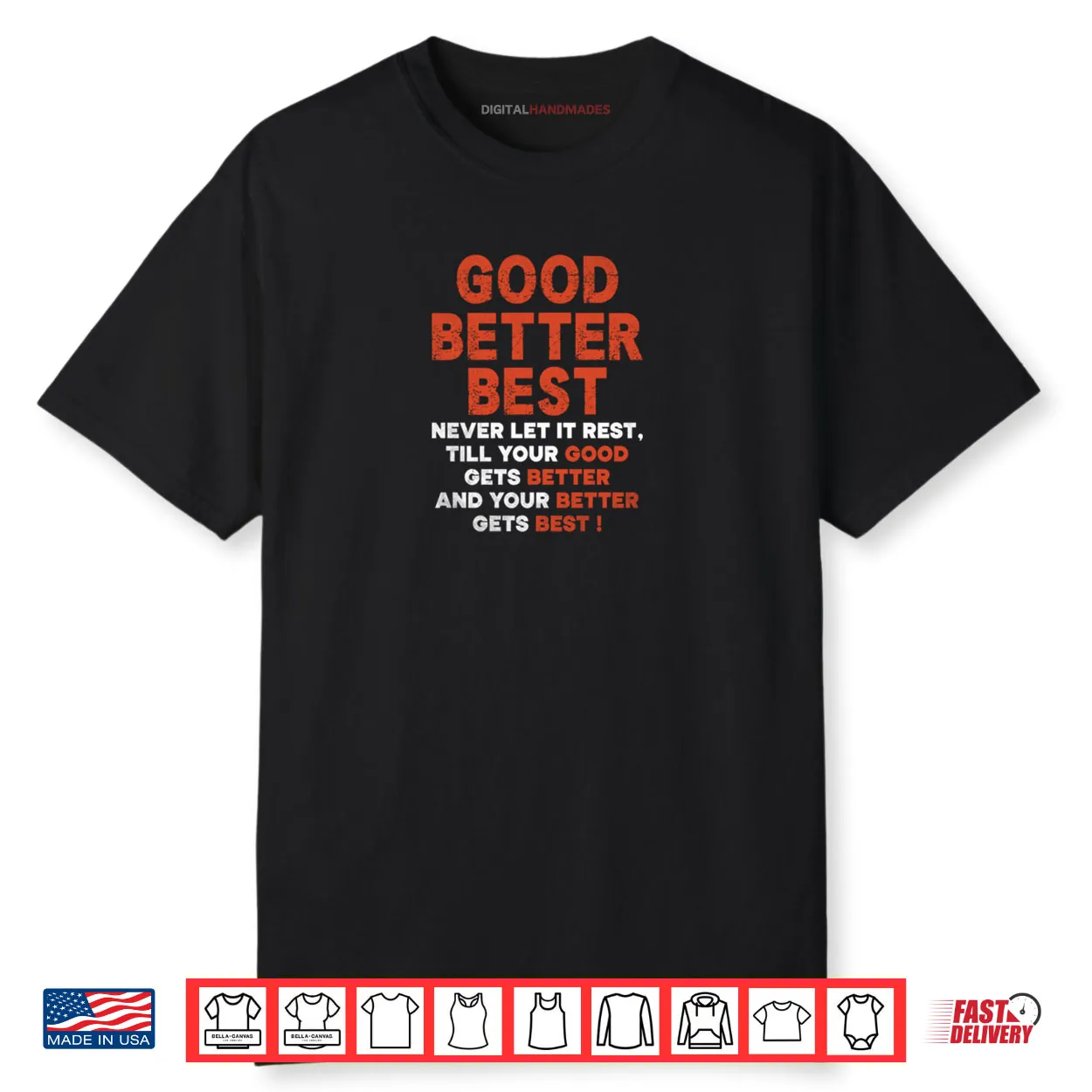 Good Better Best Never let it Rest Till Your Good Gets Best Shirt