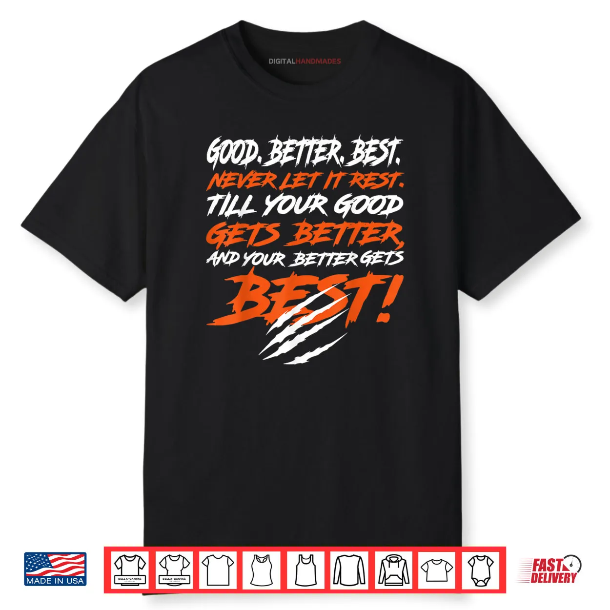 Good Better Best Never let it Rest, Till Your Good Gets Best Shirt