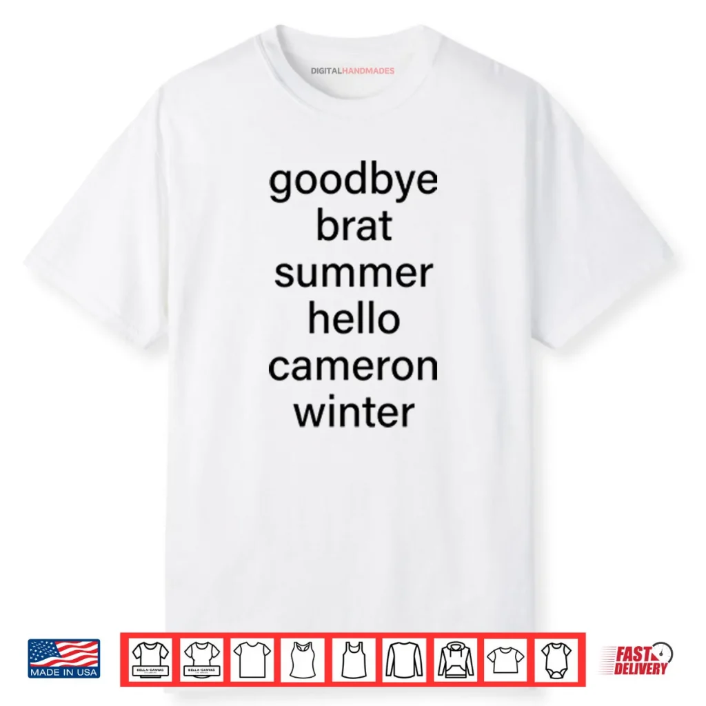 Goodbye Brat Summer Hello Cameron Winter Shirt