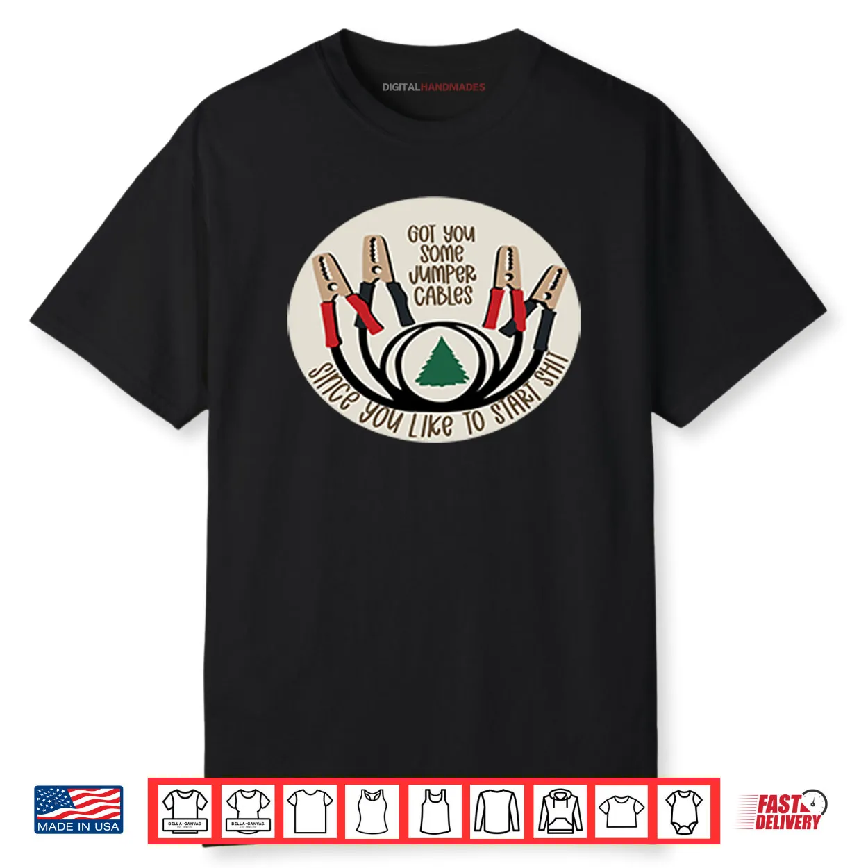 Got You Some Jumper Cables Since You Like To Start Shirt