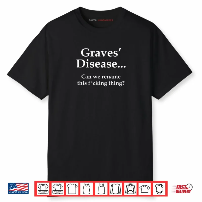 Graves’ Disease Can We Rename This F Thing Shirt