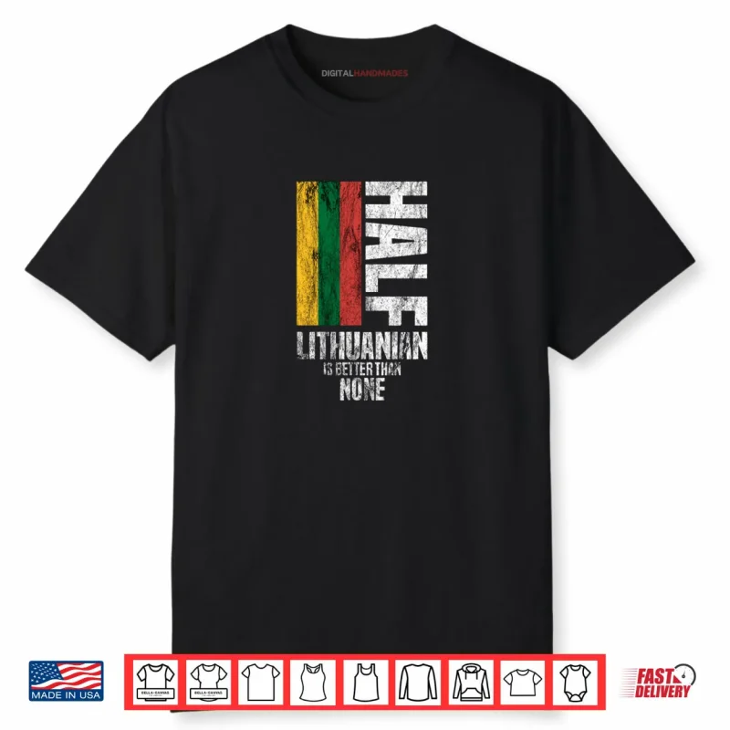 Half Lithuanian by Lithuania Strong Shirt