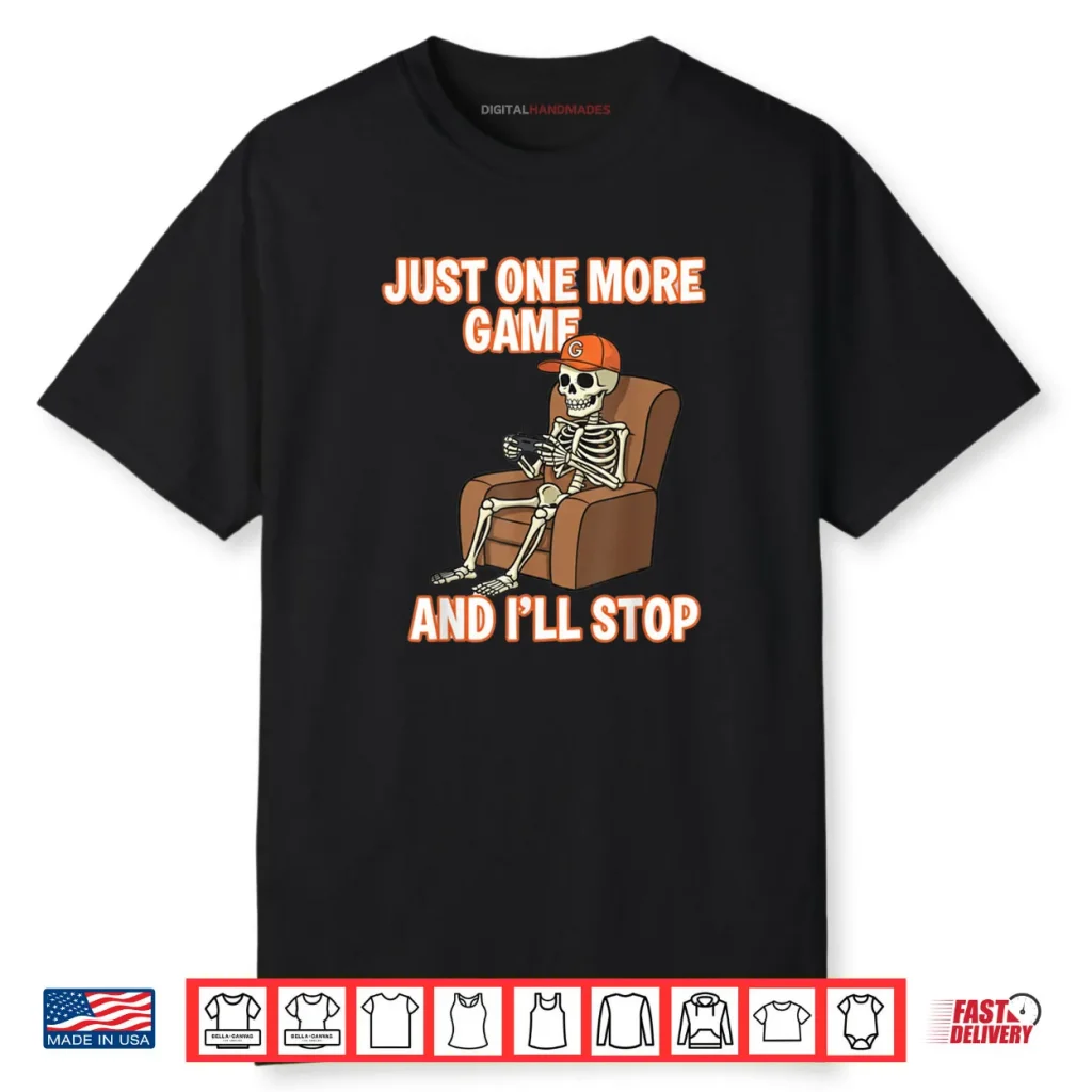 Halloween Game Playing Skeleton Guy Just One More Game Shirt