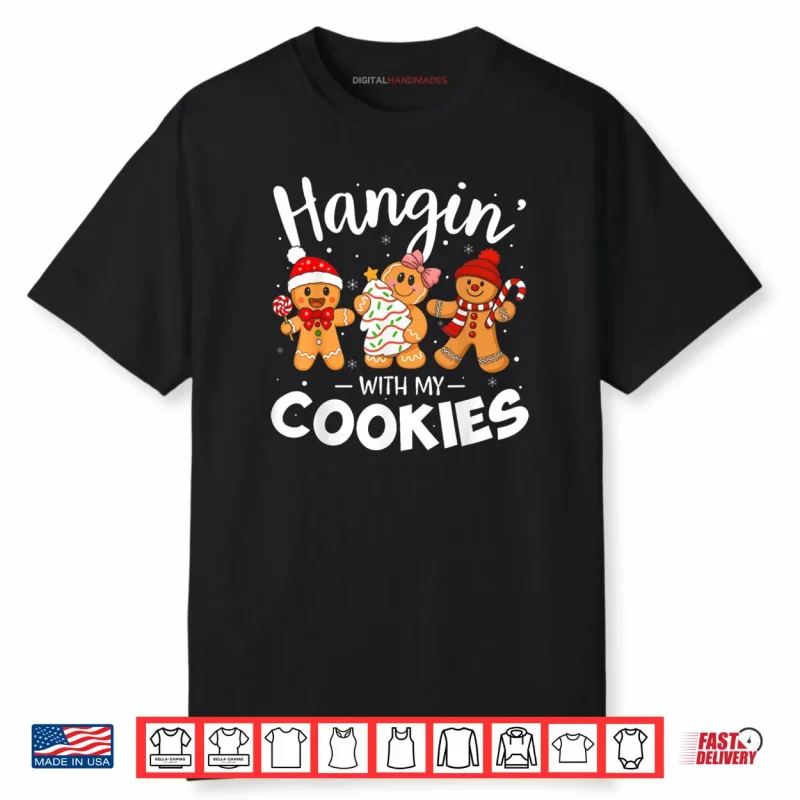 Hangin With My Cookies Gingerbread Christmas Teacher Shirt