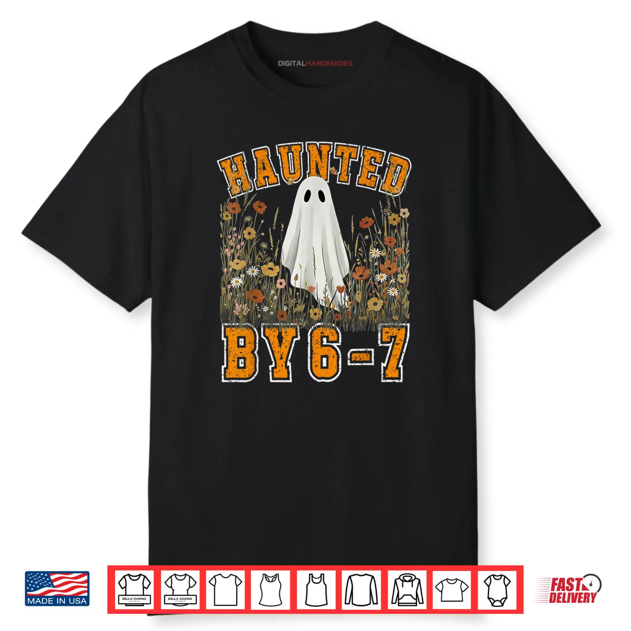 Haunted by 6 7 Ghost Floral 67 Meme Halloween Six Seven Shirt