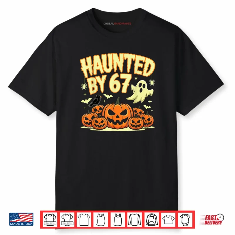 Haunted by 67 Halloween Ghost Six Seven Gen Alpha Z Shirt