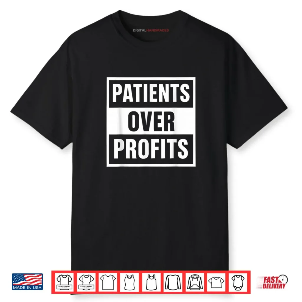 Healthcare Justice Patients Over Profits Shirt 1 Healthcare Justice Patients Over Profits Shirt