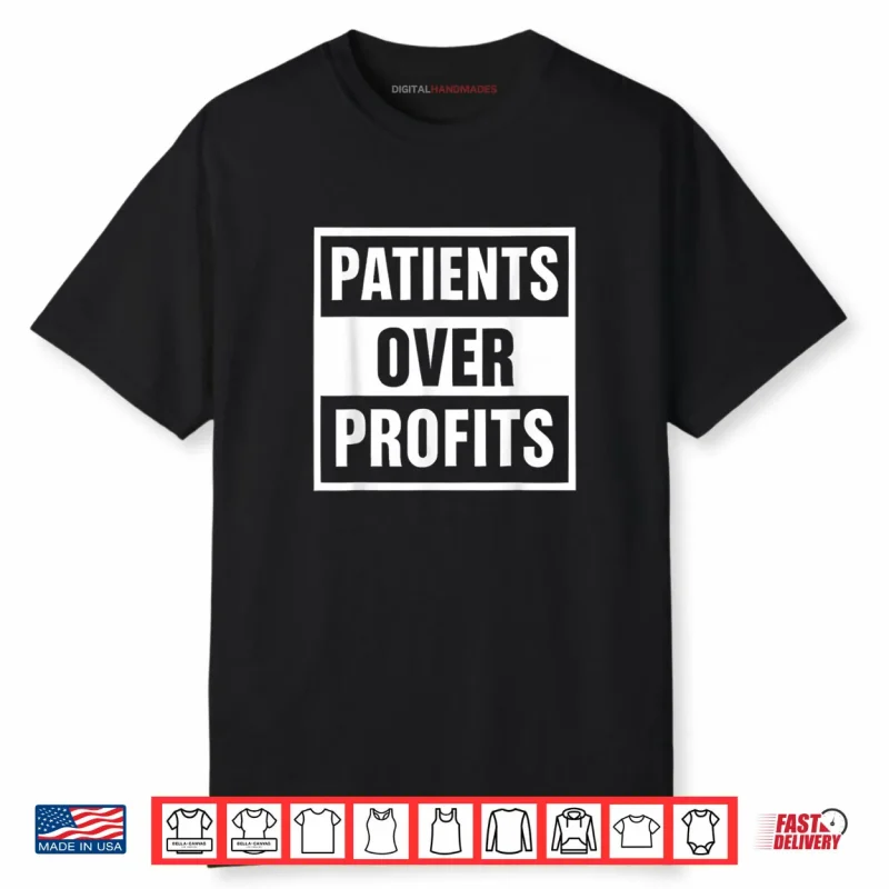 Healthcare Justice Patients Over Profits Shirt