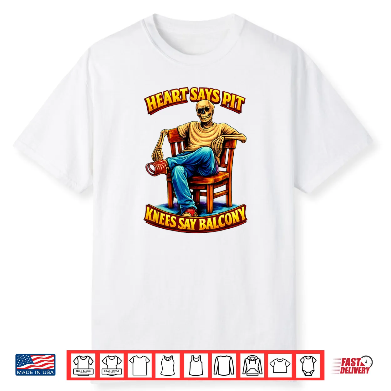 Heart Says Pit Knees Say Balcony Shirt