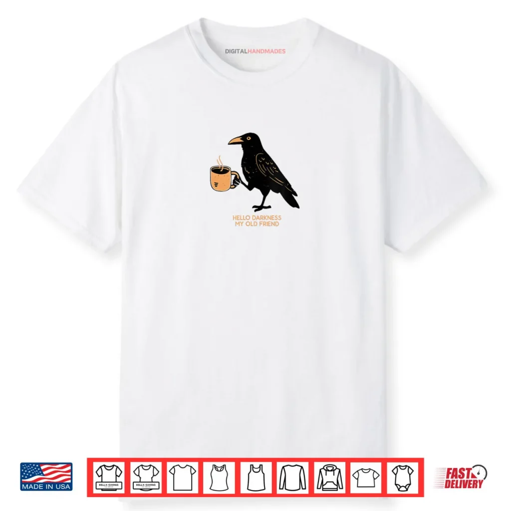 Hello Darkness My Old Friend Crow Coffee Halloween Shirt 1 Hello Darkness My Old Friend Crow Coffee Halloween Shirt