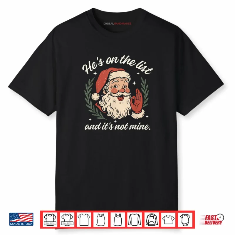He’s On The List and It’s Not Mine Christmas Santa Pajama Shirt