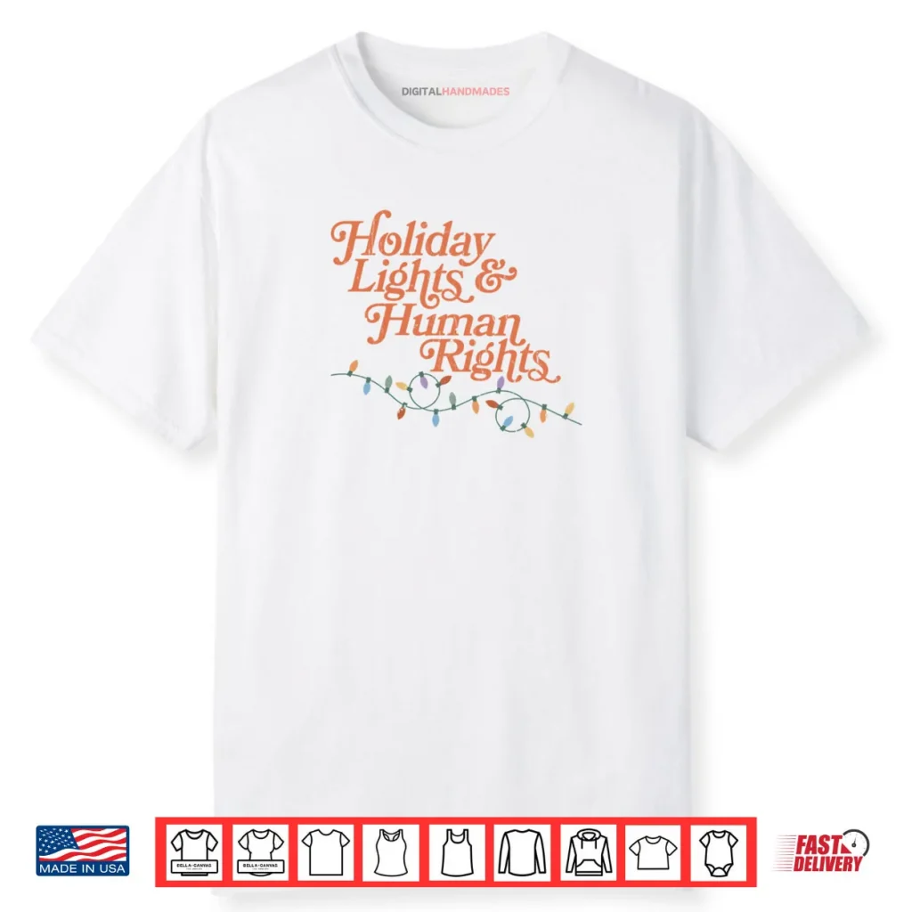 Holiday Lights And Human Rights Shirt 1 Holiday Lights And Human Rights Shirt
