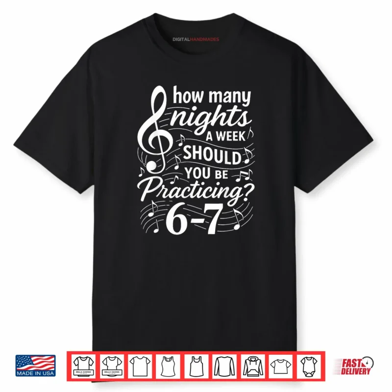 How Many Nights a Week Should You Be Practicing 67 Shirt