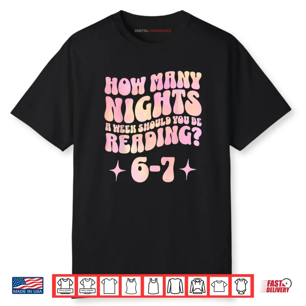 How Many Nights a Week Should You Read 6 7 Book Lover Shirt 1 How Many Nights a Week Should You Read 6 7 Book Lover Shirt